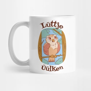 Lüttje Üülken Low German Little Owl Mug